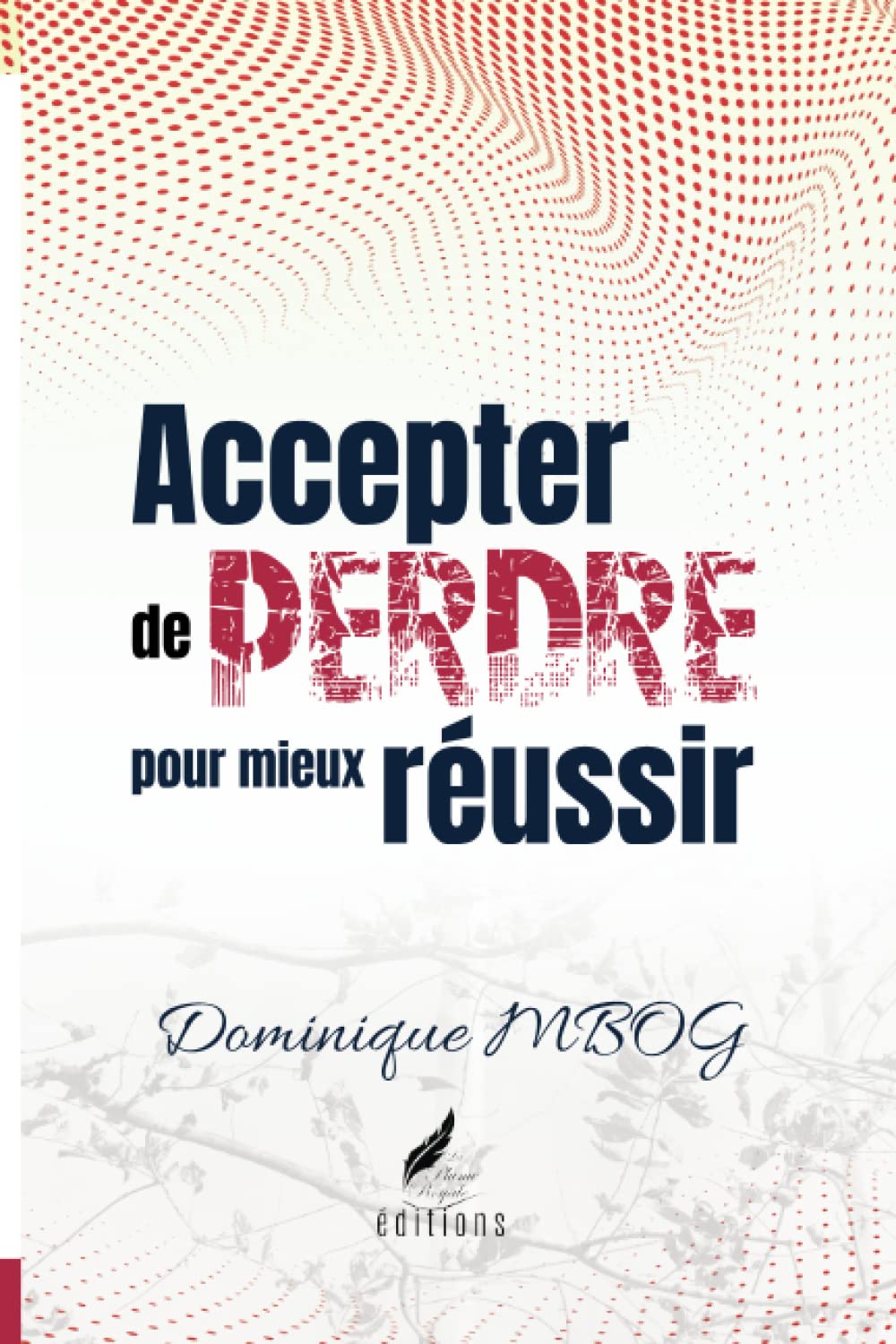 Accepter de perdre pour mieux réussir: La clé la moins comprise de toutes book