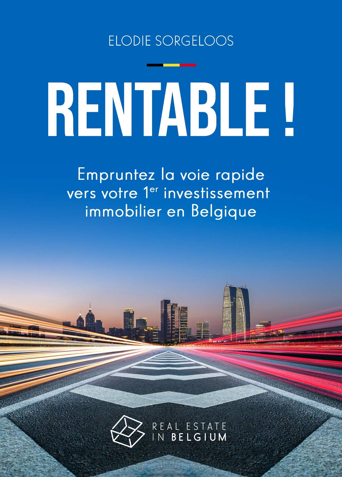 Rentable ! Empruntez la voie rapide vers votre 1er investissement immobilier en Belgique book