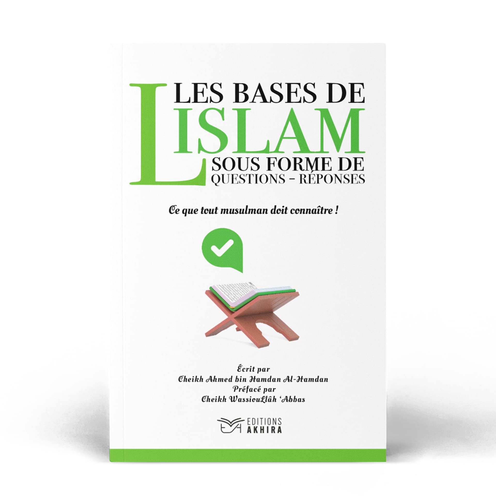 Les Bases de l'Islam Sous Forme de Questions-Réponses │Comprendre l'Islam facilement en 200 Q&R ! book
