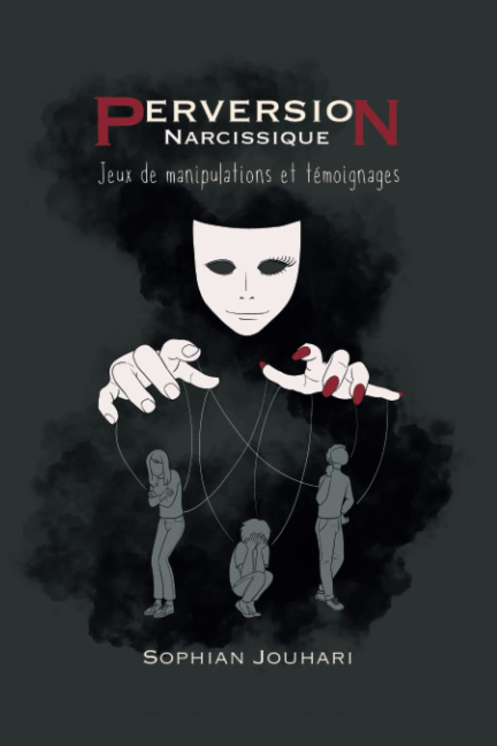 PERVERSION NARCISSIQUE, JEUX DE MANIPULATIONS ET TEMOIGNAGES Medicine