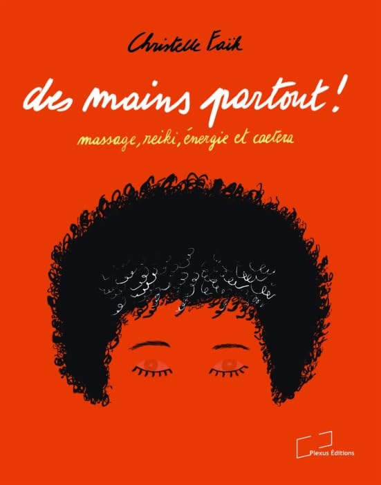 Des mains partout !: Massage, reiki, énergie et cætera book