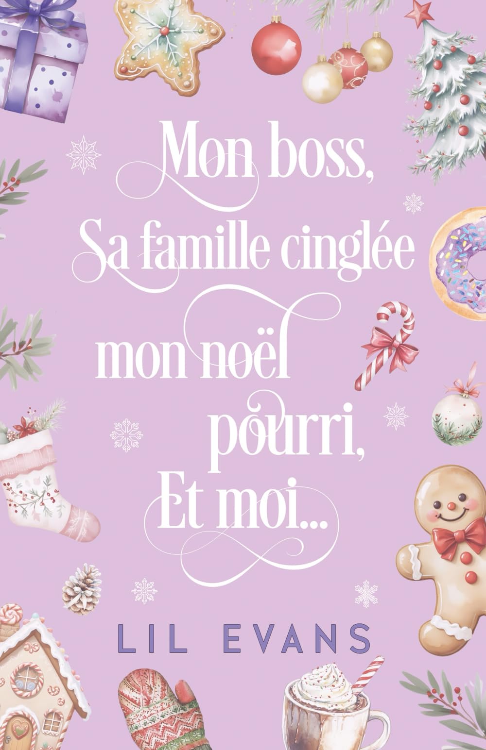 Mon boss, sa famille cinglée, mon noël pourri et moi Contemporary Romance