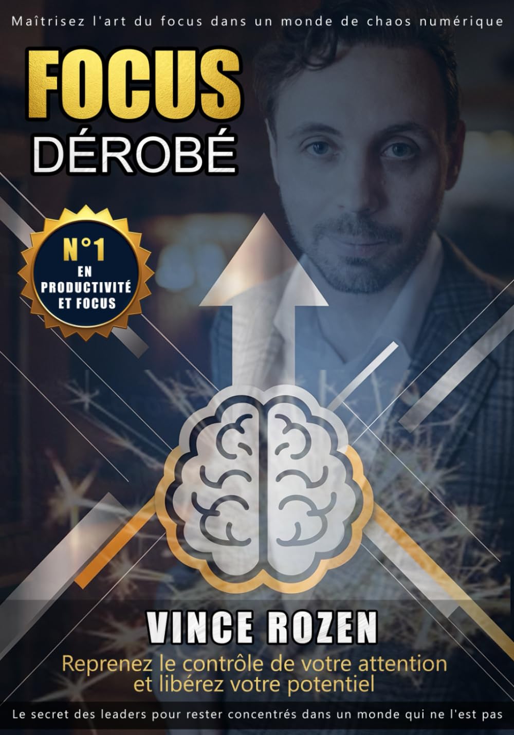 Focus dérobé: Reprenez le contrôle de votre attention et libérez votre potentiel book