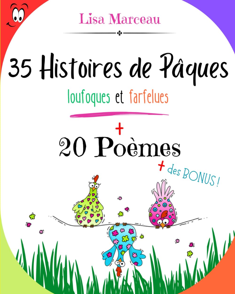 Histoires de Pâques, loufoques et farfelues pour bien rigoler !: Mes histoires de Pâques : 35 Histoires drôles pour enfants où les héros vivent des ... : 20 poèmes pour enfants. Livre sur Pâques. book