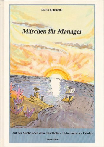 Märchen für Manager. Auf der Suche nach dem rätselhaften Geheimnis des Erfolges Books