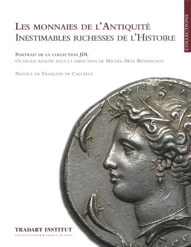 Les Monnaies De L'Antiquité - Inestimables Richesses De L'Histoire book