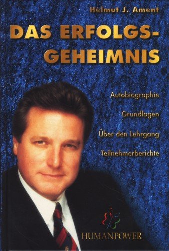 Das Erfolgsgeheimnis - Autobiographie Grundlagen Über den Lehrgang Teilnehmerberichte Books