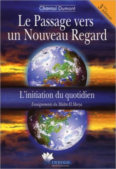 Le Passage vers un Nouveau regard : L'Initiation du quotidien Religion & Esotericism