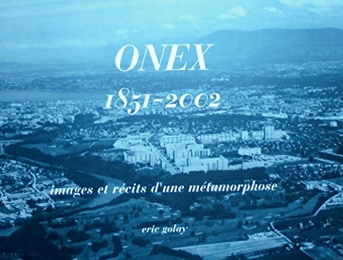 Onex 1851-2002 - images et récits d'une métamorphose book