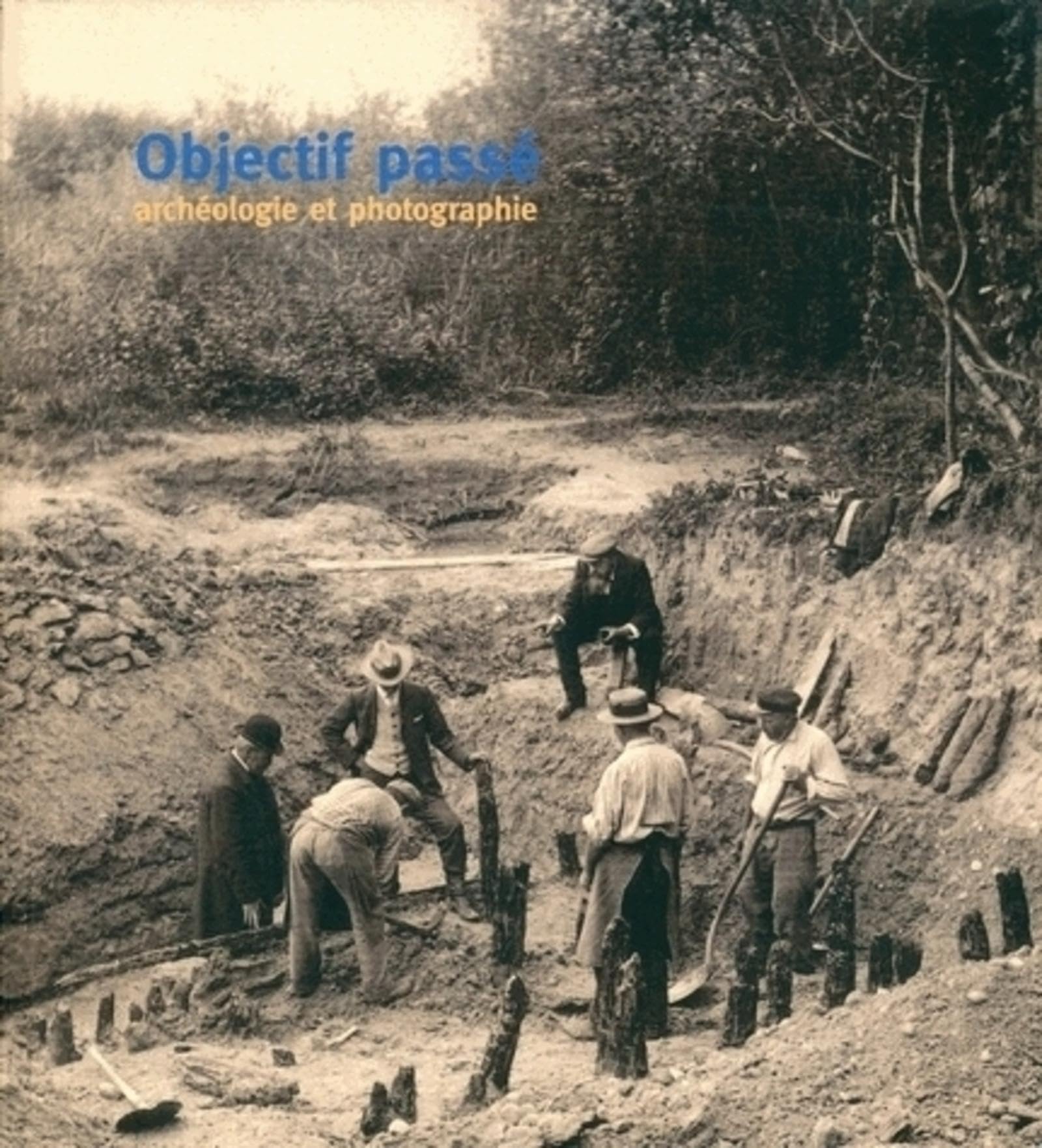 Objectif passé : archéologie et photographie Natural Sciences
