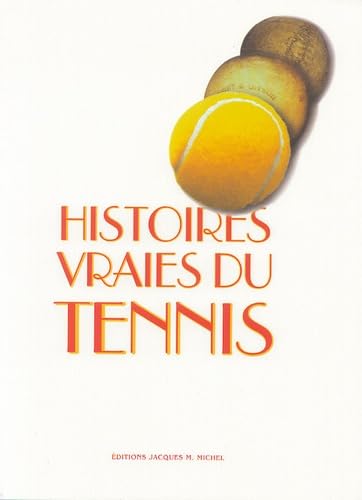 histoires vraies DU TENNIS: Histoires du tennis, fin XIXe, début XXe siècle Politics & History