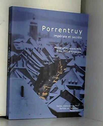Porrentruy imperiale et secrete - Photographies Jacques Belat book