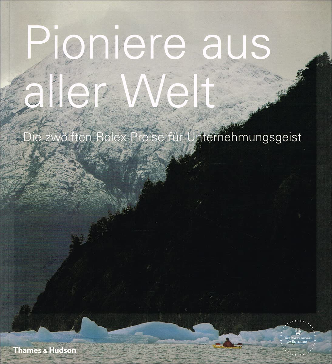 Pioniere aus aller Welt. Die zwolften Rolex Preise fur Unternehmungsgeist. Books