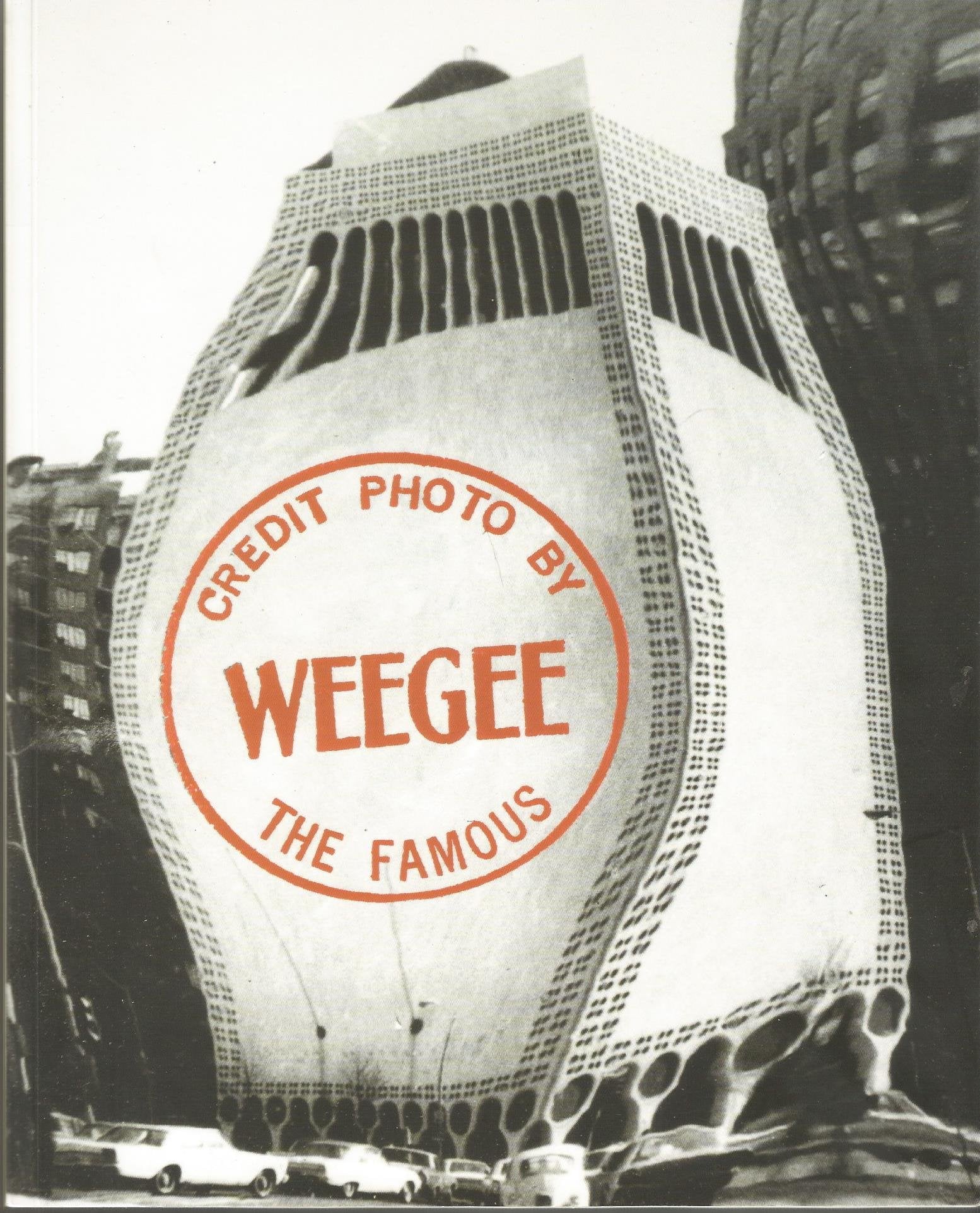 Weegee the Famous Collection Michèle & Michel Auer Exposition au Pavillon Populaire de Montpellier du 25 juin au 15 septembre 2008 Books