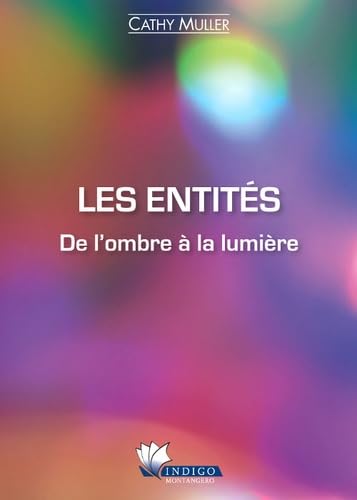 Les entités - De l'ombre à la lumière Religion & Esotericism