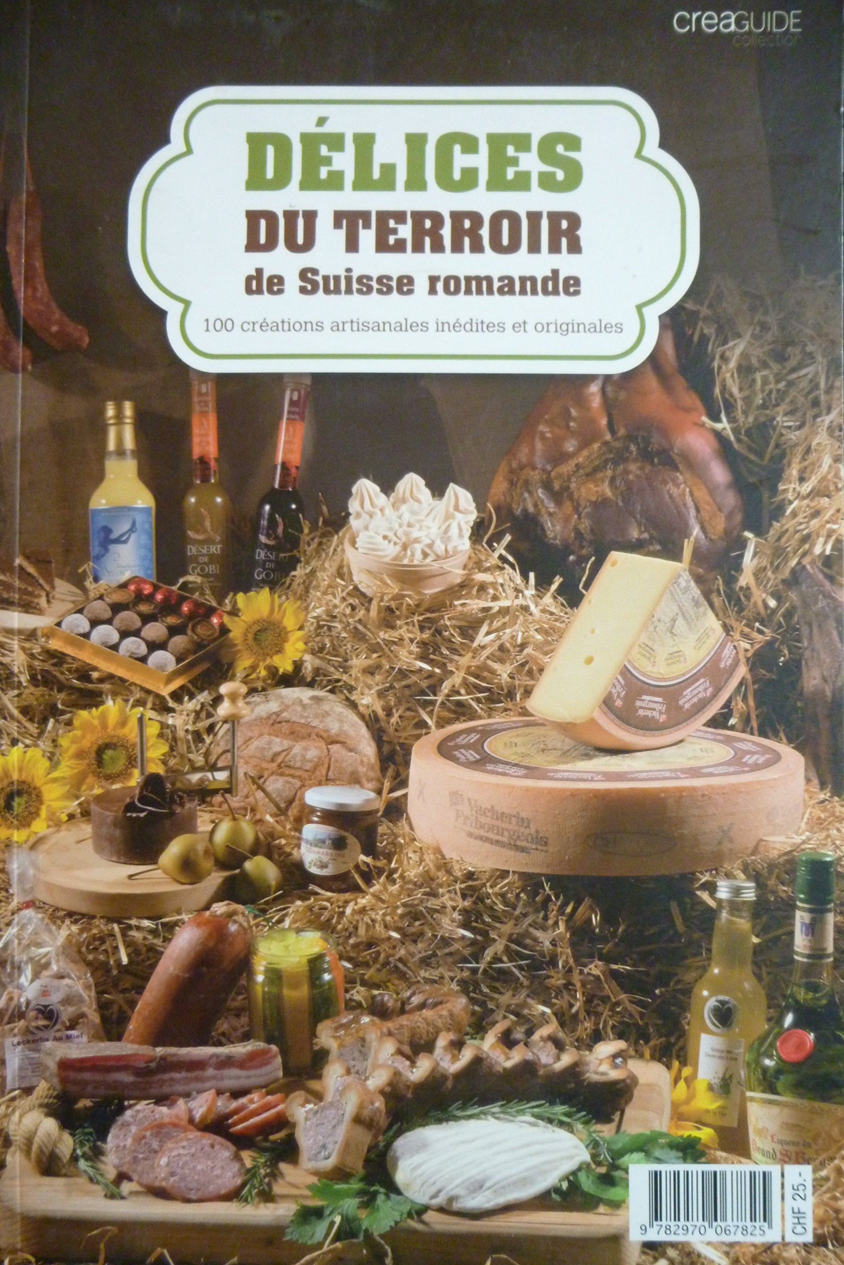 Délices du terroir de Suisse romande : 100 créations artisanales inédites et originales book