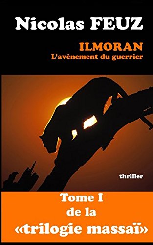 ilmoran, l'avènement du guerrier (La trilogie massaï, Band 1) Detective & CSI