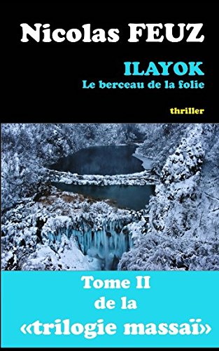 ilayok, le berceau de la folie (La trilogie massaï, Band 2) Detective & CSI