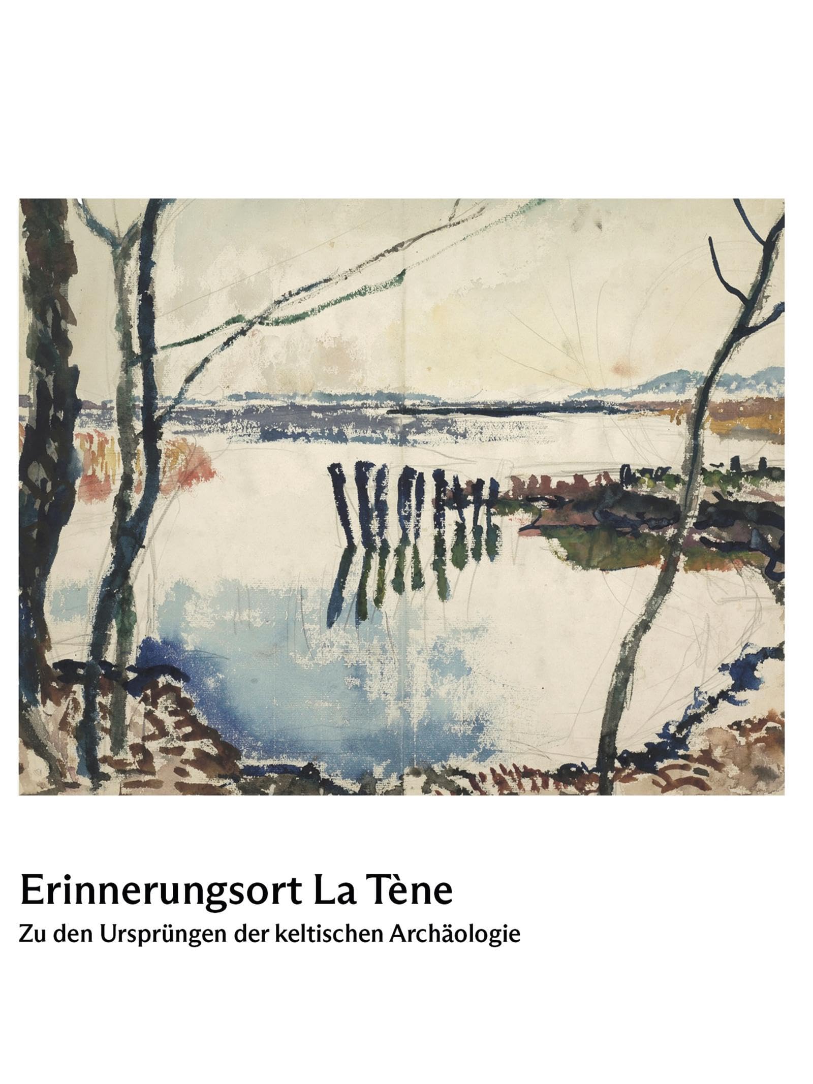 Erinnerungsort La Tène: Zu den Ursprüngen der keltischen Archäologie book