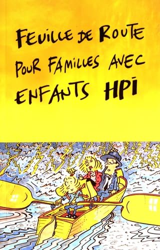 Feuille de route pour familles avec enfants HPI: Comment garder le cap avec un enfant hors norme ? Books