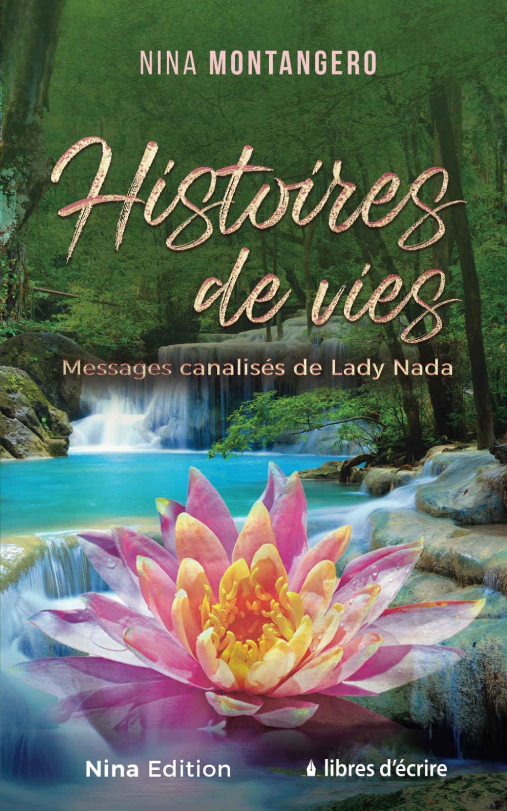 Histoires de vies: Messages canalisés de Lady Nada Psychology