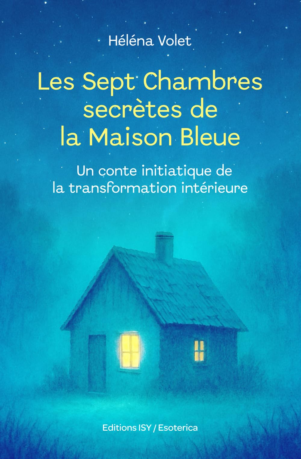 Les Sept Chambres secrètes de la Maison Bleue: Un Conte initiatique de la transformation intérieure book