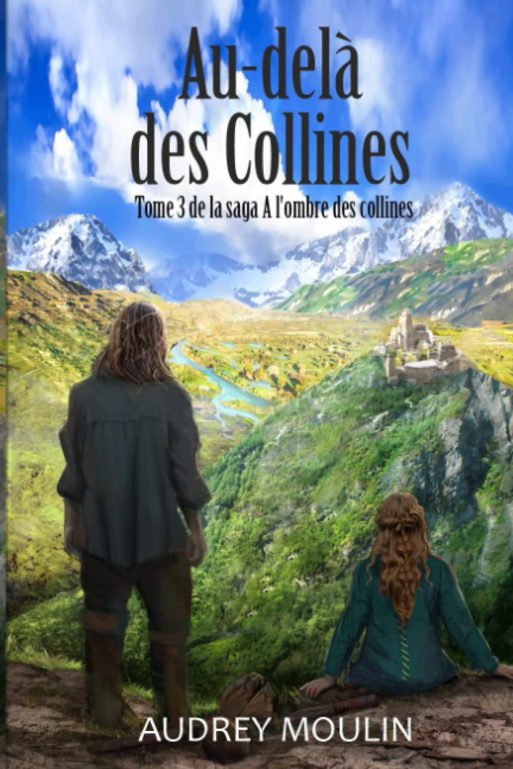 Au-delà des Collines: Tome 3 de la saga A l'Ombre des Collines book