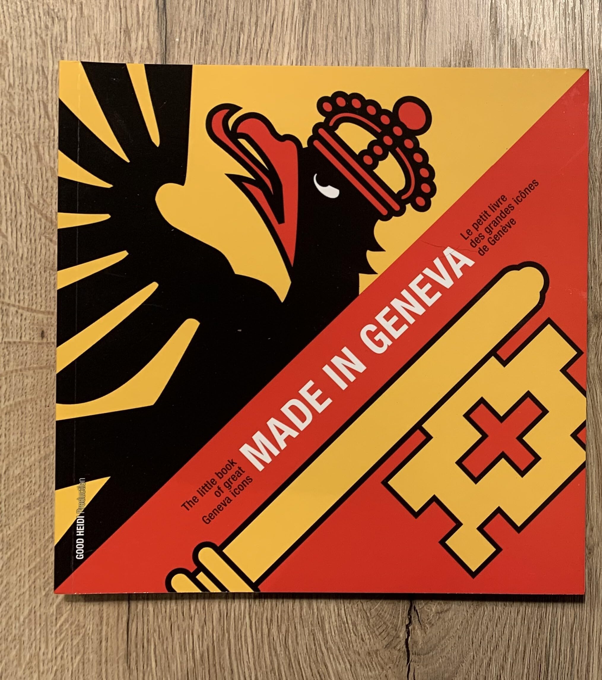 Made in Geneva: Le petit livre des grandes icones de Genève. book