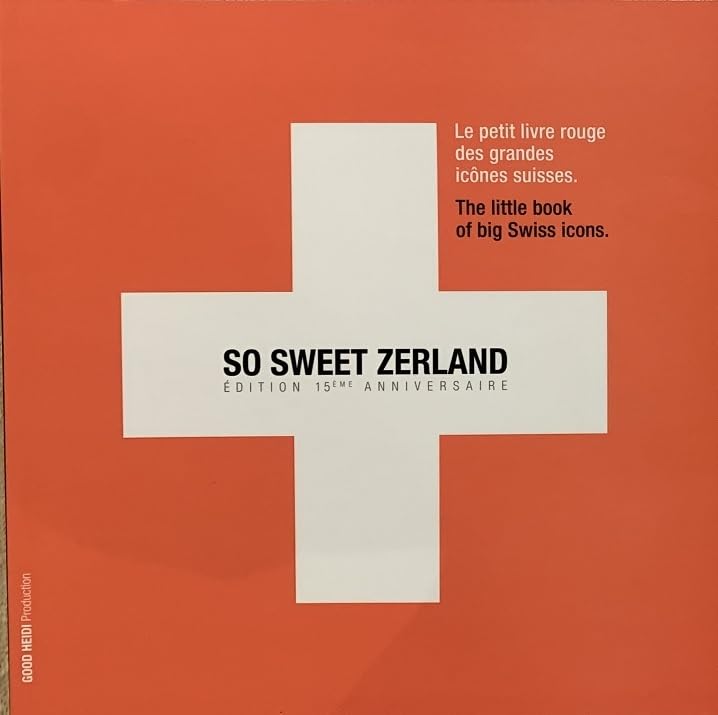 So sweet Zerland: Le petit livre rouge des grandes icônes Suisses book