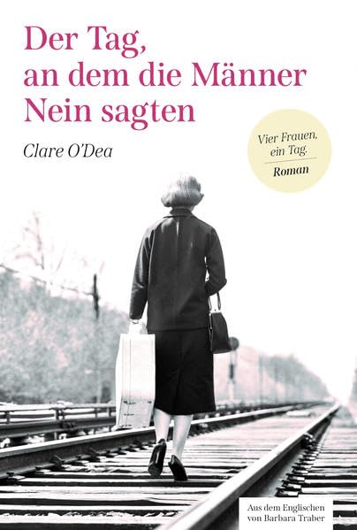 Der Tag, an dem die Männer Nein sagten Historical Fiction