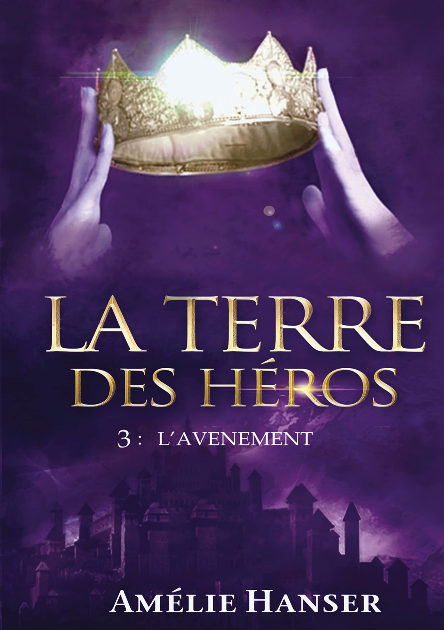 La Terre des héros: Tome 3 L'avènement book