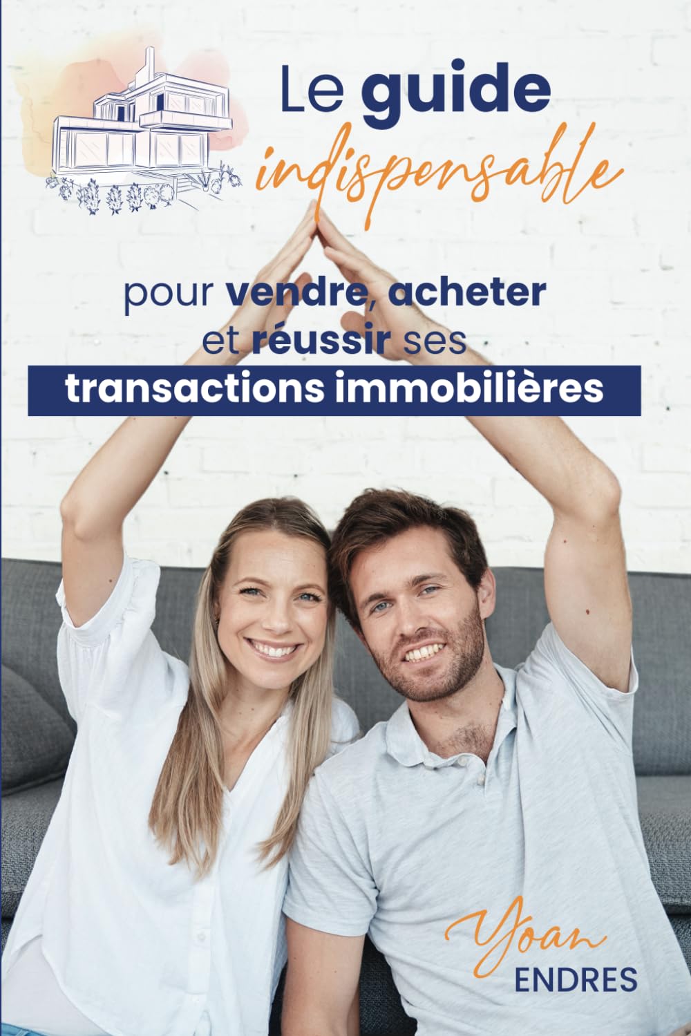 Le guide indispensable pour VENDRE, acheter et réussir ses transactions immobilières book