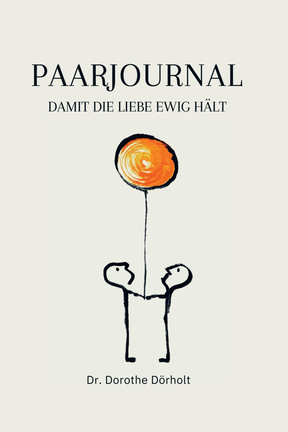 Paarjournal: Damit die Liebe ewig hält Partnership & Love