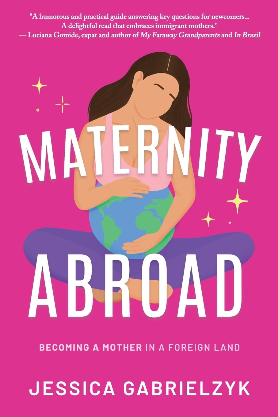 Maternity Abroad: Becoming a Mother in a Foreign Land book