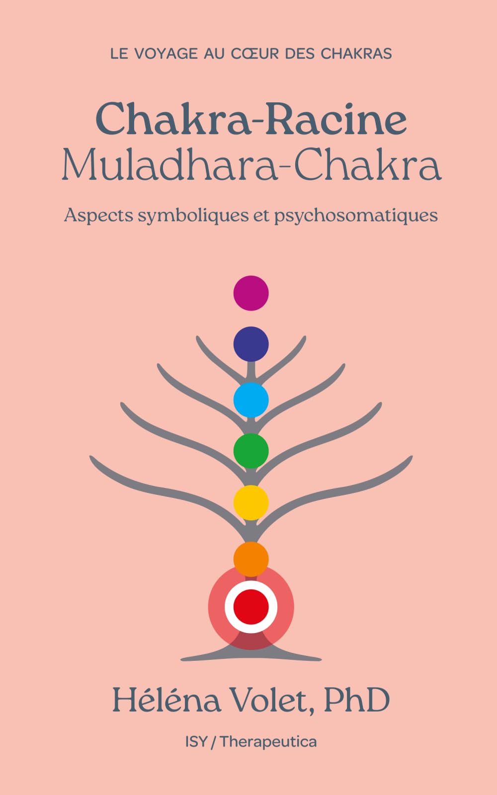 Chakra-Racine (Muladhara-Chakra): Aspects symboliques et psychosomatiques (Voyage au coeur des Chakras) Medicine