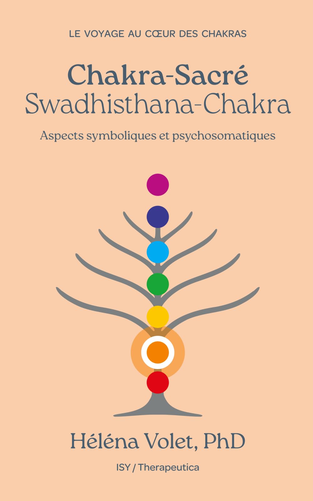 Chakra Sacré (Swadhisthana): Aspects symboliques et psychosomatiques (Voyage au coeur des Chakras) Medicine