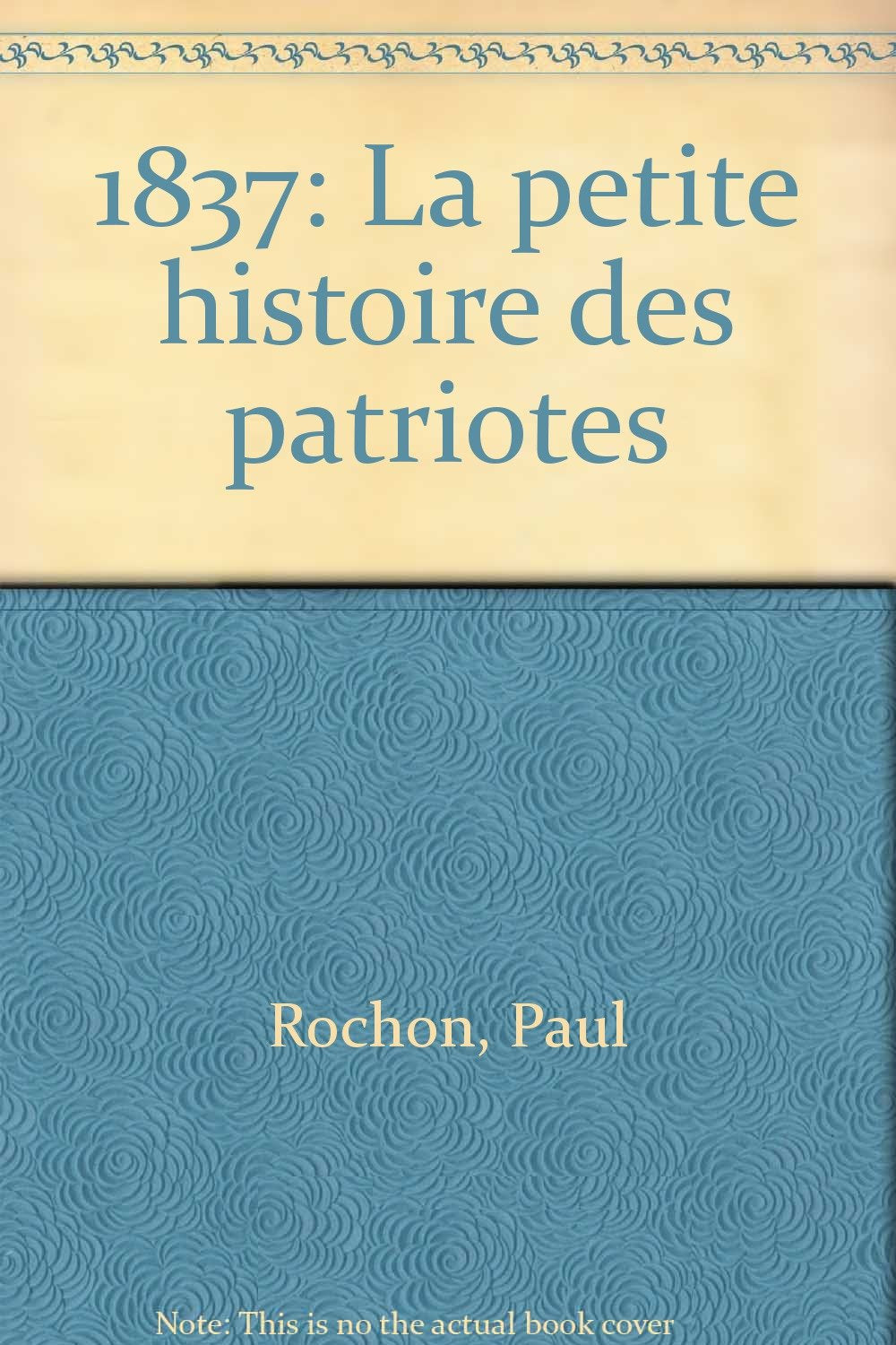 1837: La petite histoire des patriotes book