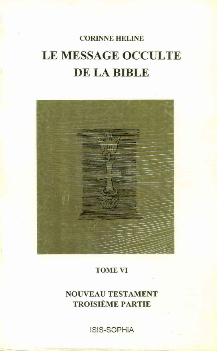 Le message occulte de la Bible, Tome VI : Nouveau Testament, troisième partie book