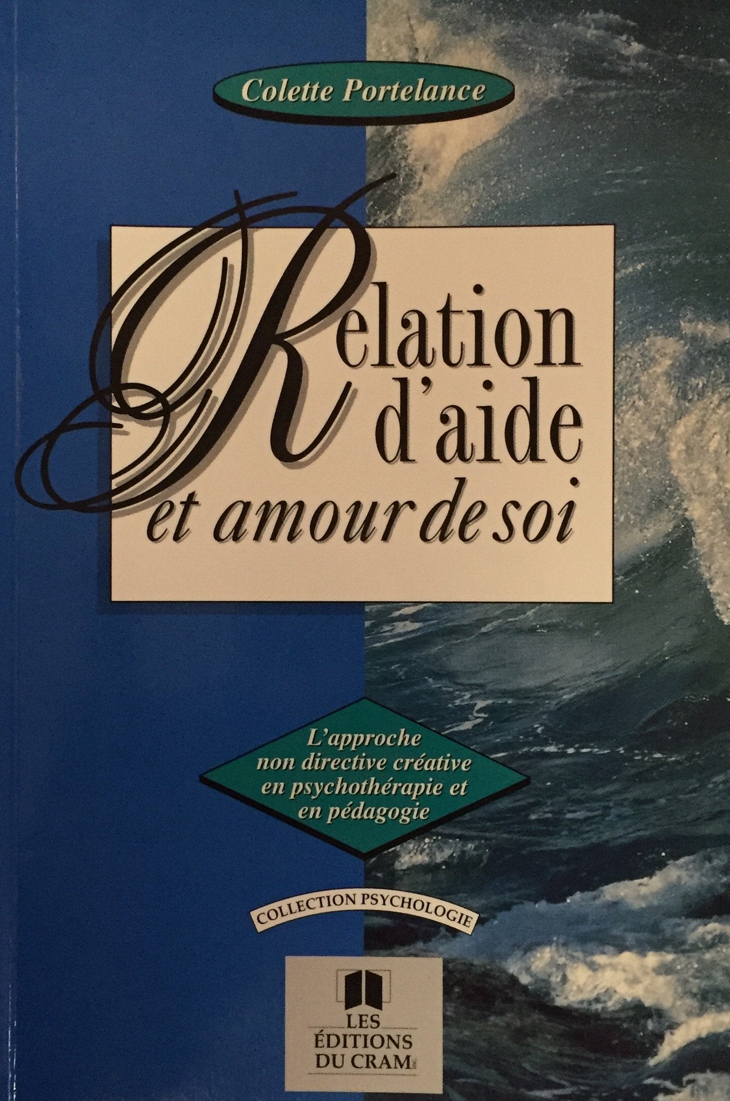 Relation d'aide et amour de soi: L'approche non directive créatrice en psychothérapie et en pédagogie Books