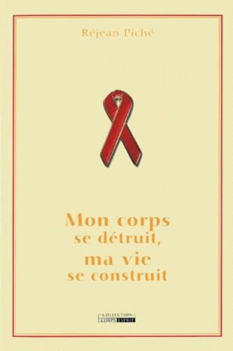 Mon corps se détruit, ma vie se construit book