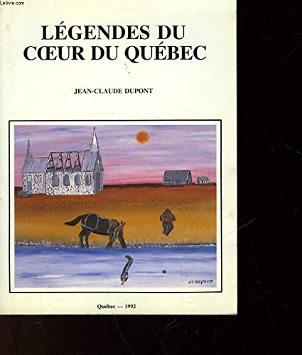 LEGENDES DU COEUR DU QUEBEC book