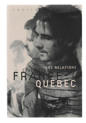 Les relations cinématographiques France-Québec book