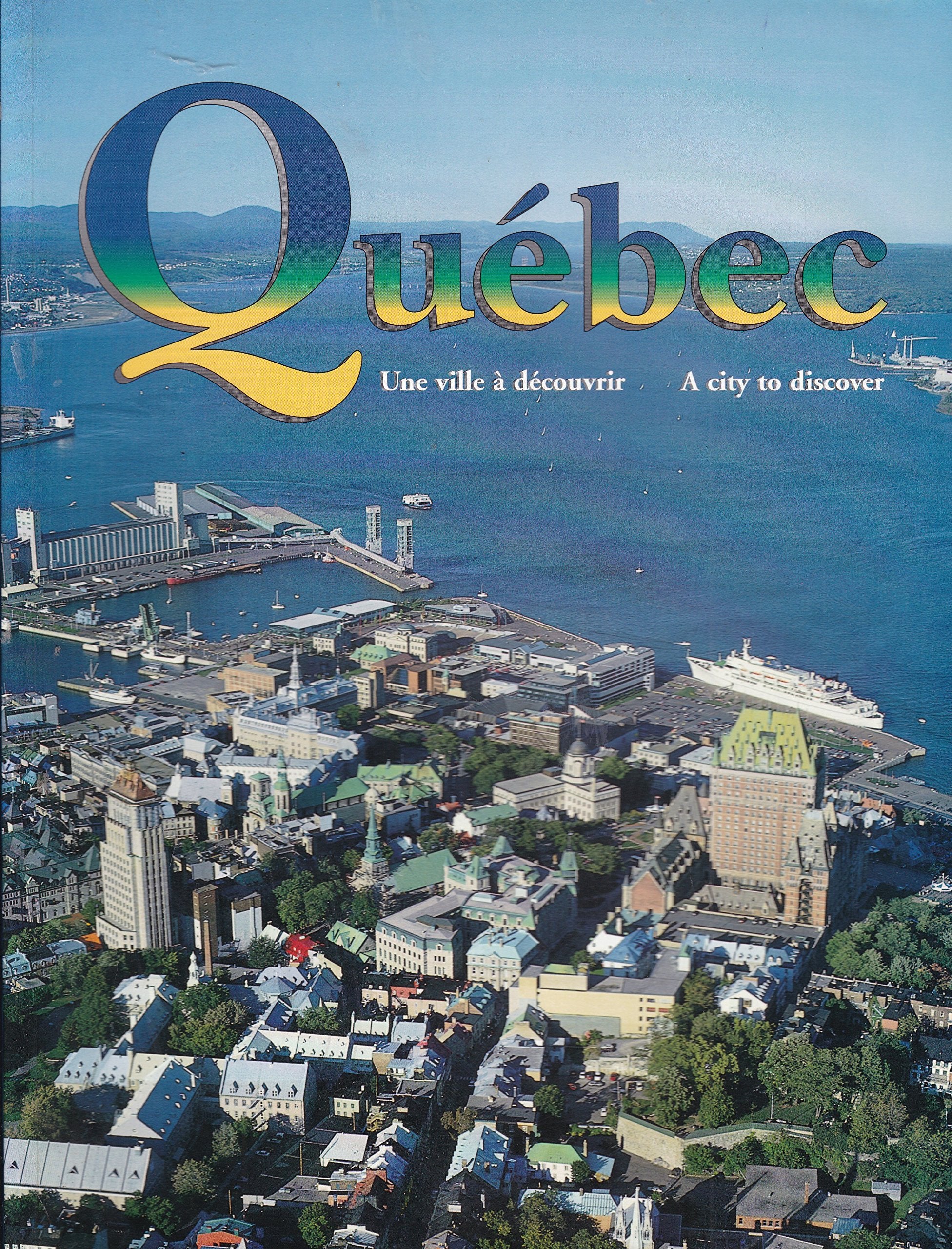 Quebec Une ville a decouvrir A city to discover book