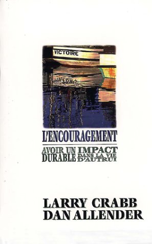 Encouragement : Avoir un impact durable dans la vie d'autrui book