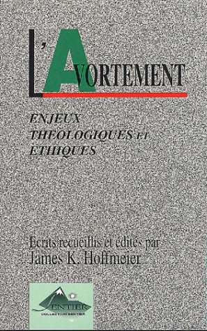 L'Avortement. Enjeux théologiques et éthiques book