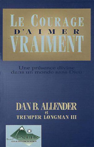 Le courage d'aimer vraiment. Une présence divine dans un monde sans Dieu book