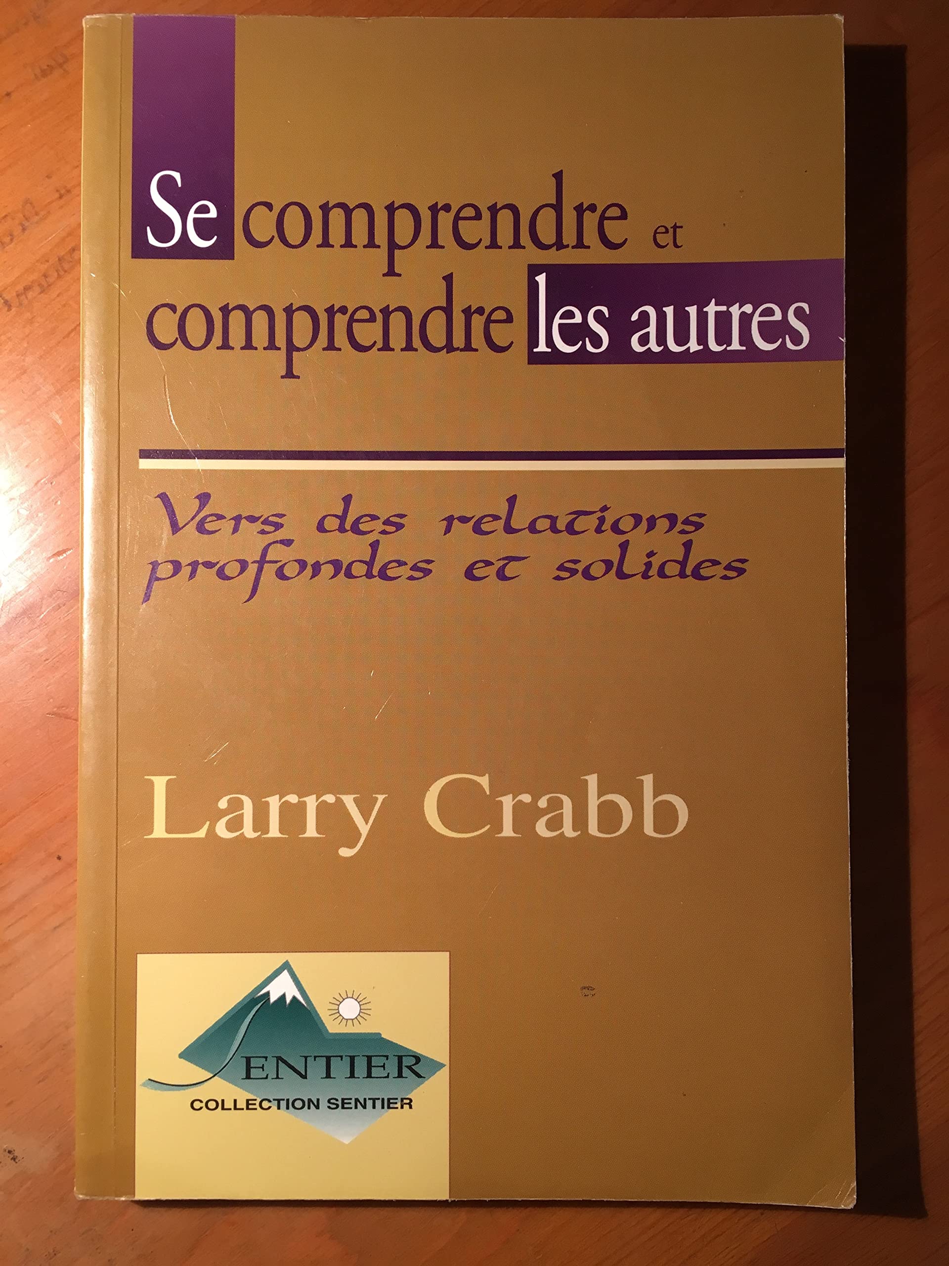Se comprendre et comprendre les autres.: Vers des relations profondes et solides Books