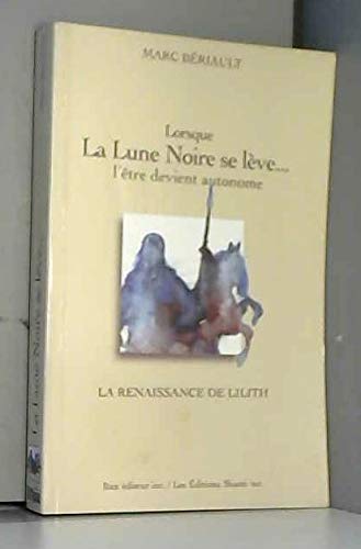 Lorsque la lune noire se leve... l'être devient autonome - la renaissance de lilith. book