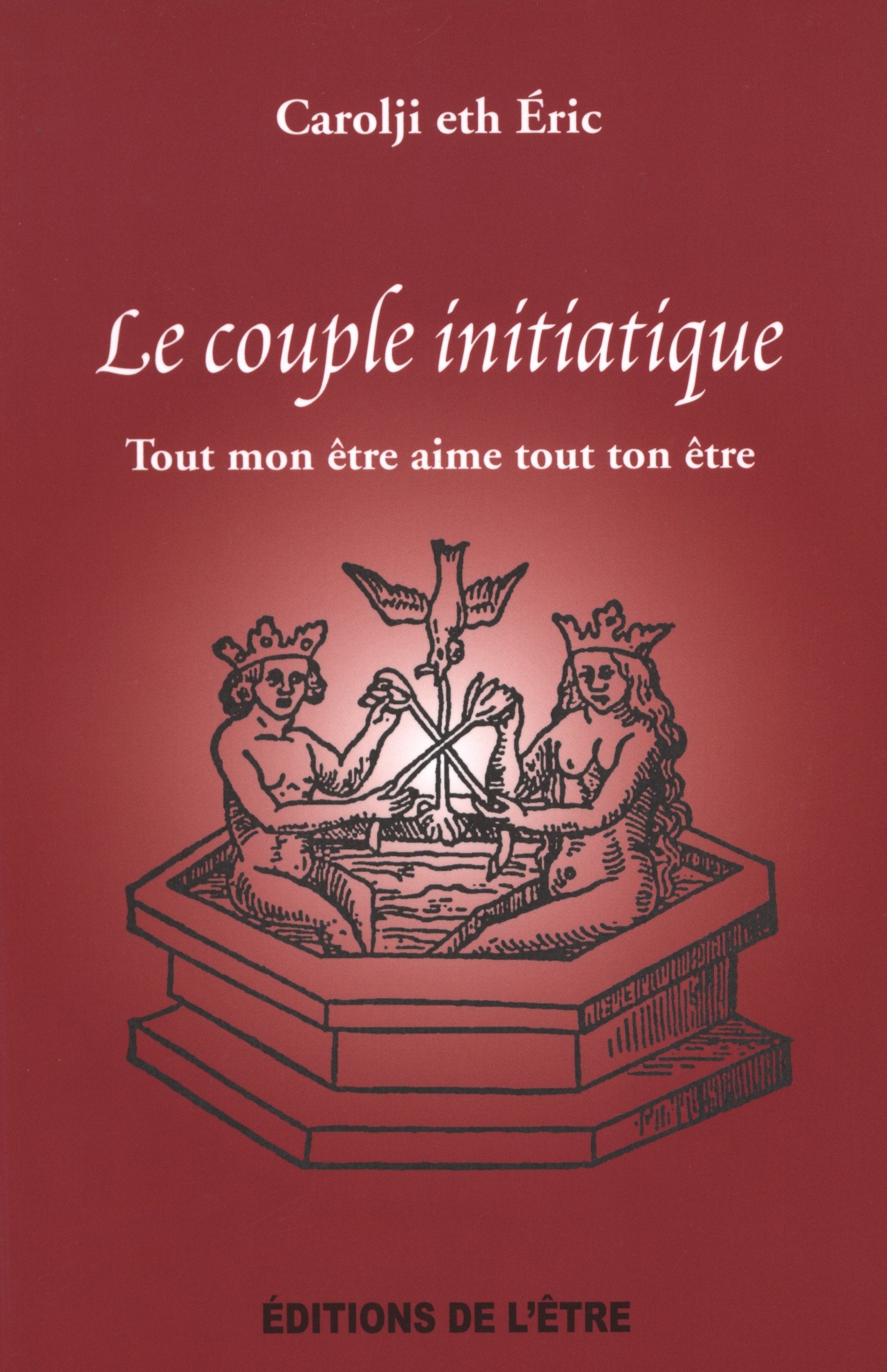 Le couple initiatique: Tout mon être aime tout ton être book
