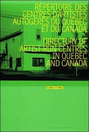 Répertoire des Centres d'Artistes Autogérés du Québec et du Canada / Directory of Artist-Run Centres in Quebec and Canada book